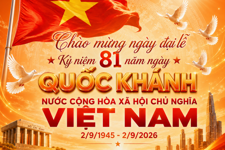 CHÀO MỪNG KỶ NIỆM 81 NĂM QUỐC KHÁNH VIỆT NAM - 2/9/2026