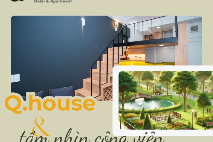 Sống Xanh Tại Q.House: Tận Hưởng Tầm Nhìn Công Viên & Không Khí Trong Lành